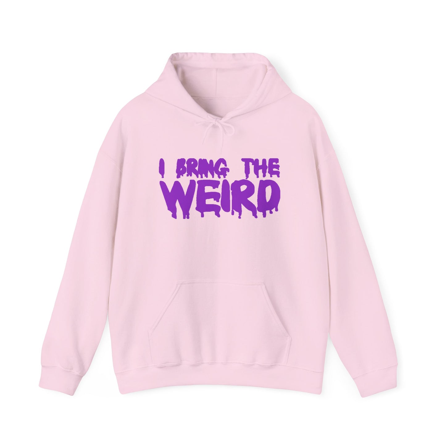 I BRING THE WEIRD Hoodie