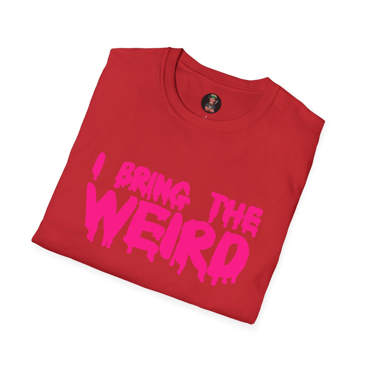 I BRING THE WEIRD T-Shirt - Red/Pink