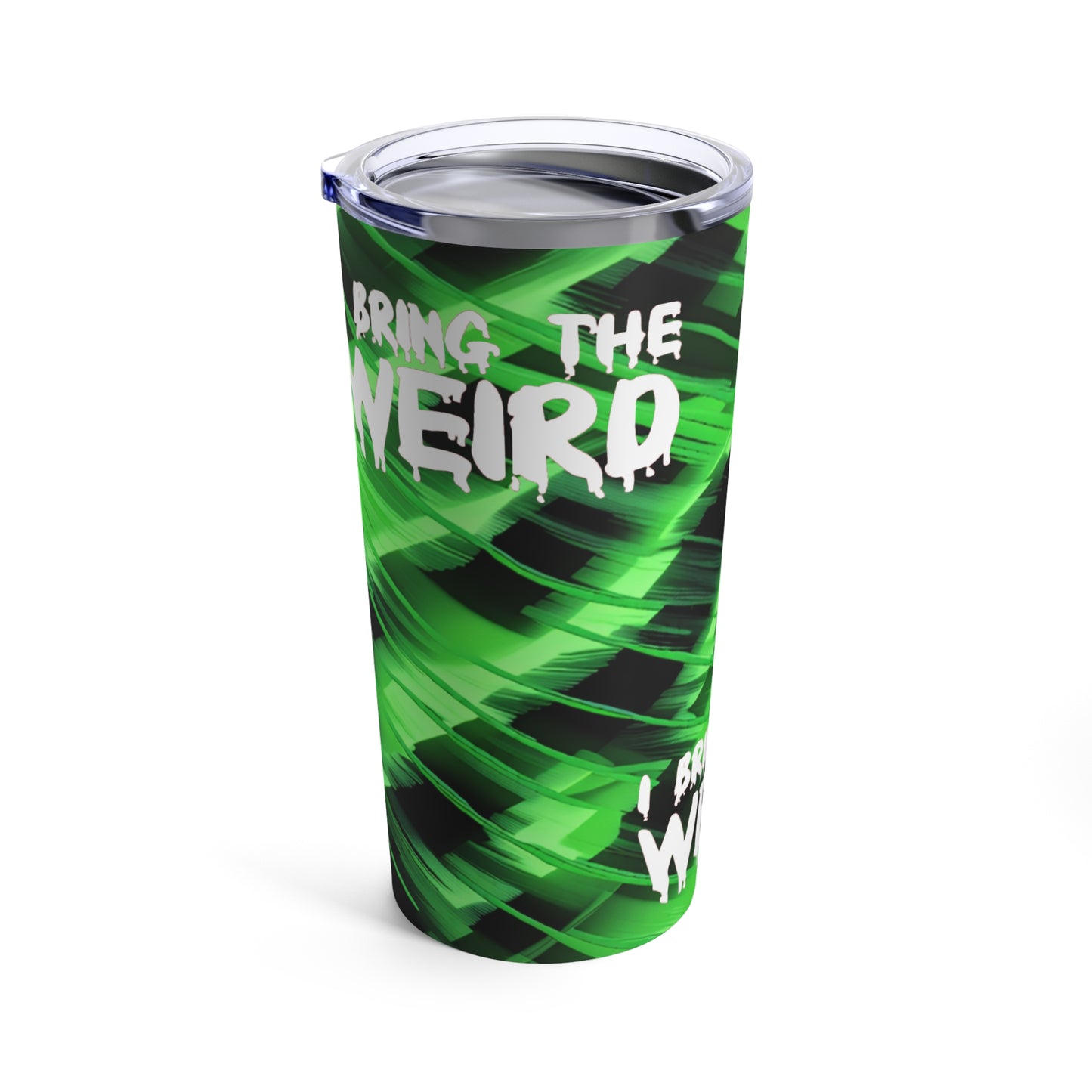 I BRING THE WEIRD TUMBLER- Green/Black