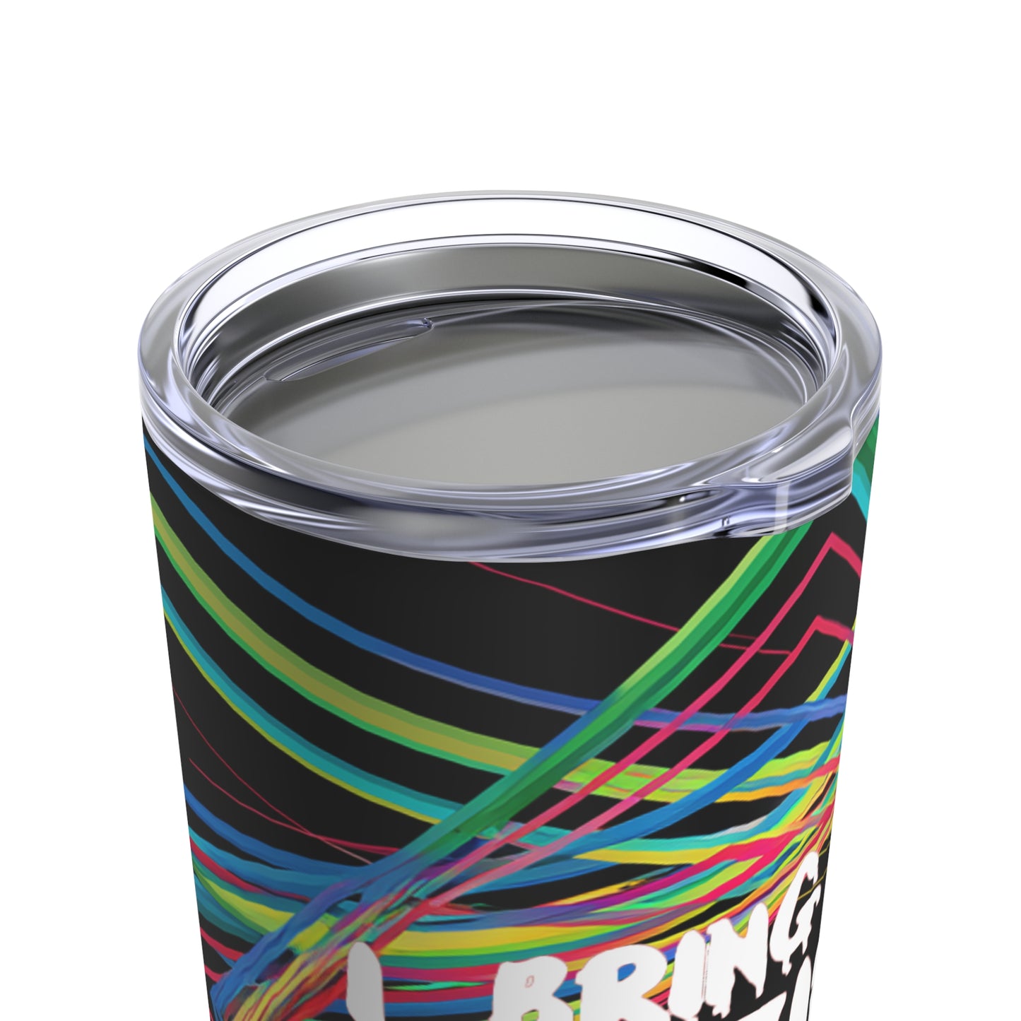 I BRING THE WEIRD Tumbler