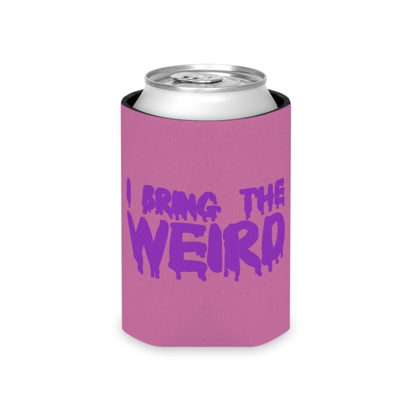 I BRING THE WEIRD Can Cooler