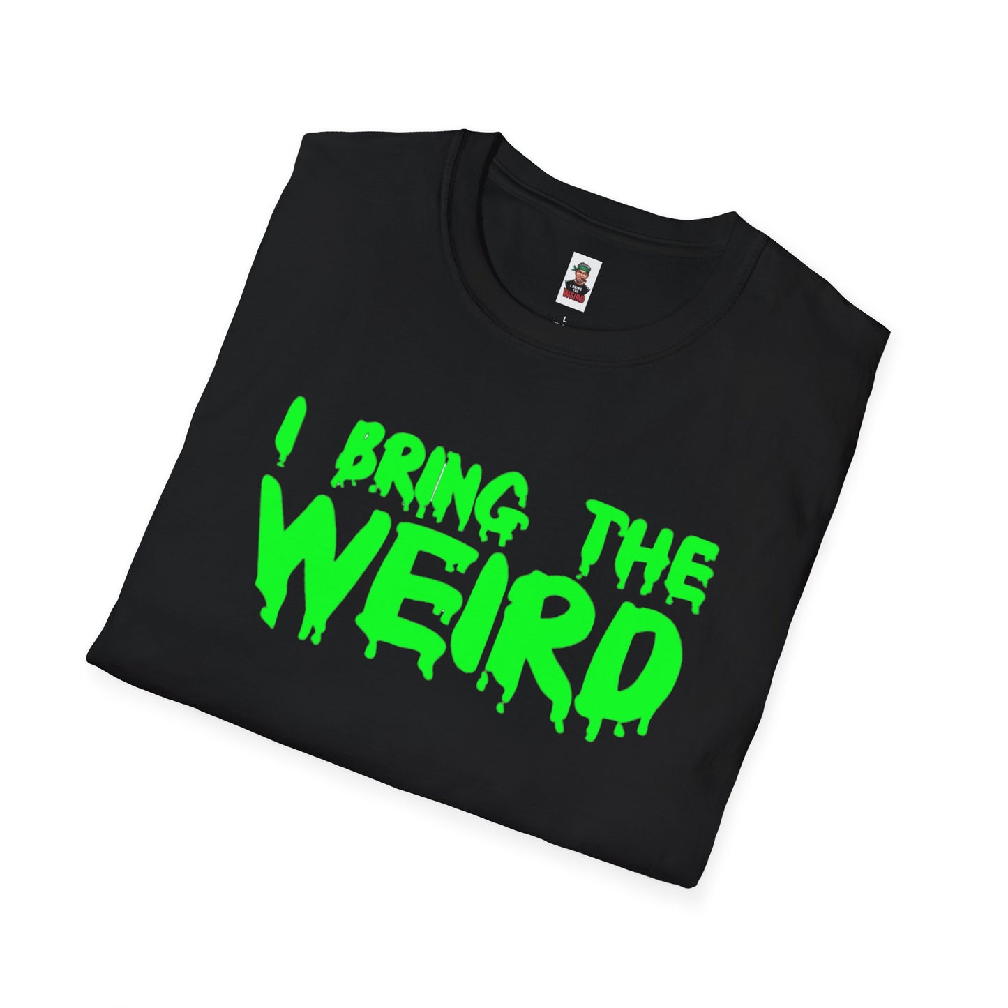I BRING THE WEIRD T- Shirt - Black/Neon Green
