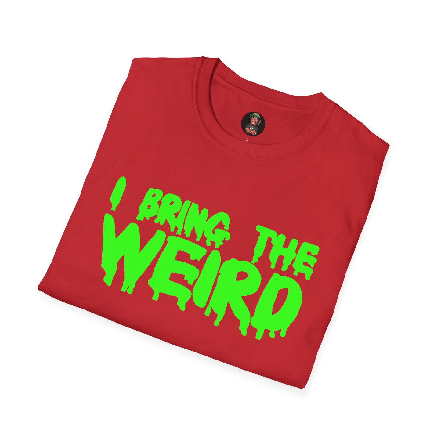 I BRING THE WEIRD T-Shirt - Red/Green