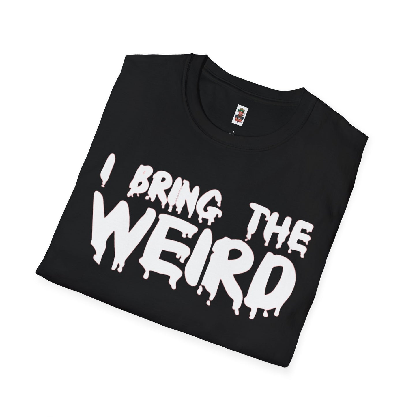I BRING THE WEIRD T- Shirt - Black/White