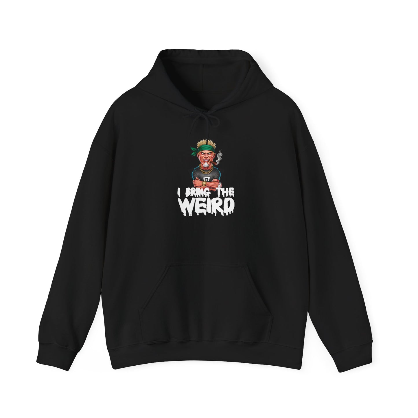 I BRING THE WEIRD Hoodie