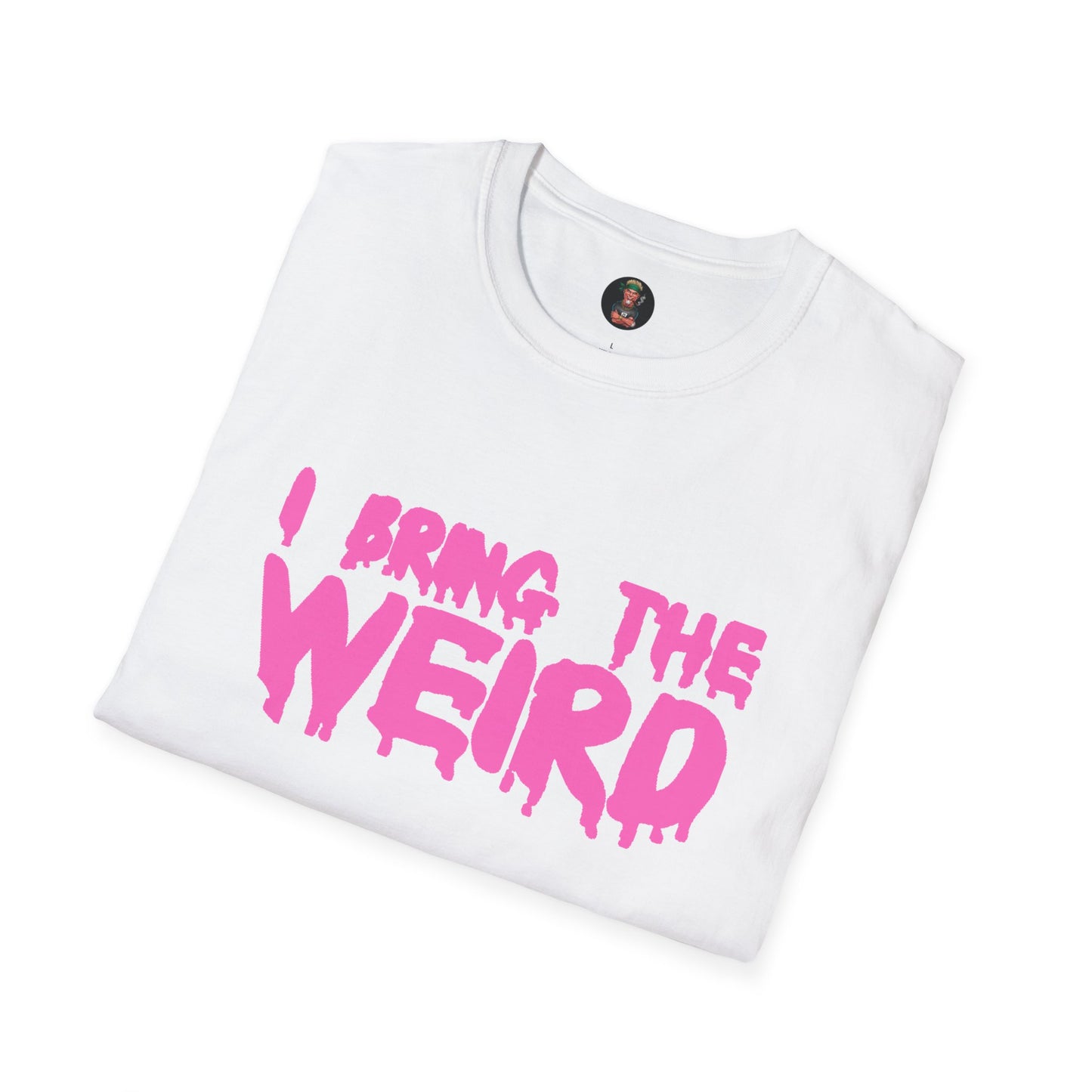 I BRING THE WEIRD T- Shirt - White/Pink