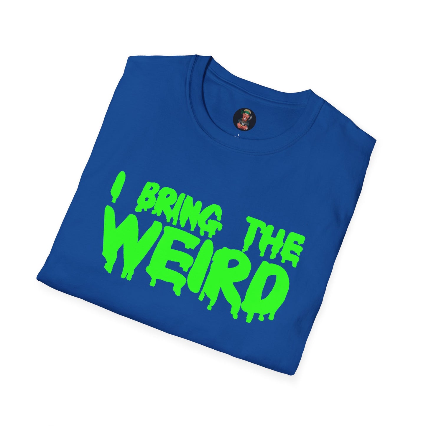 I BRING THE WEIRD T- Shirt - Blue/Green