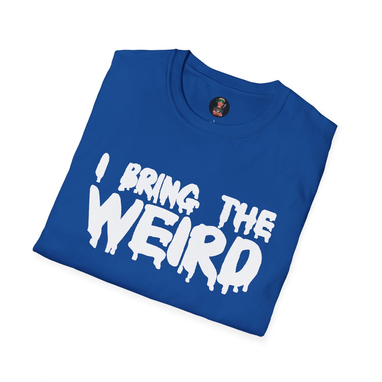 I BRING THE WEIRD T- Shirt - Blue/White
