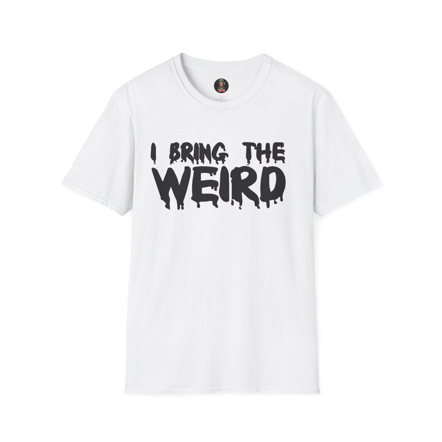 I BRING THE WEIRD T-Shirt - White/Black