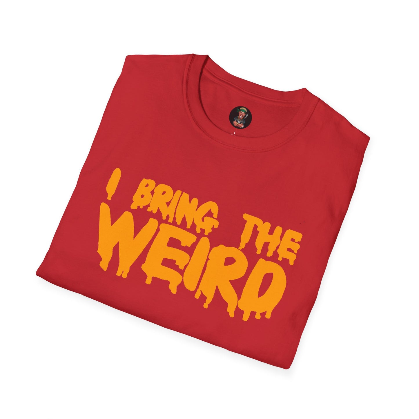 I BRING THE WEIRD T- Shirt - Red/Orange