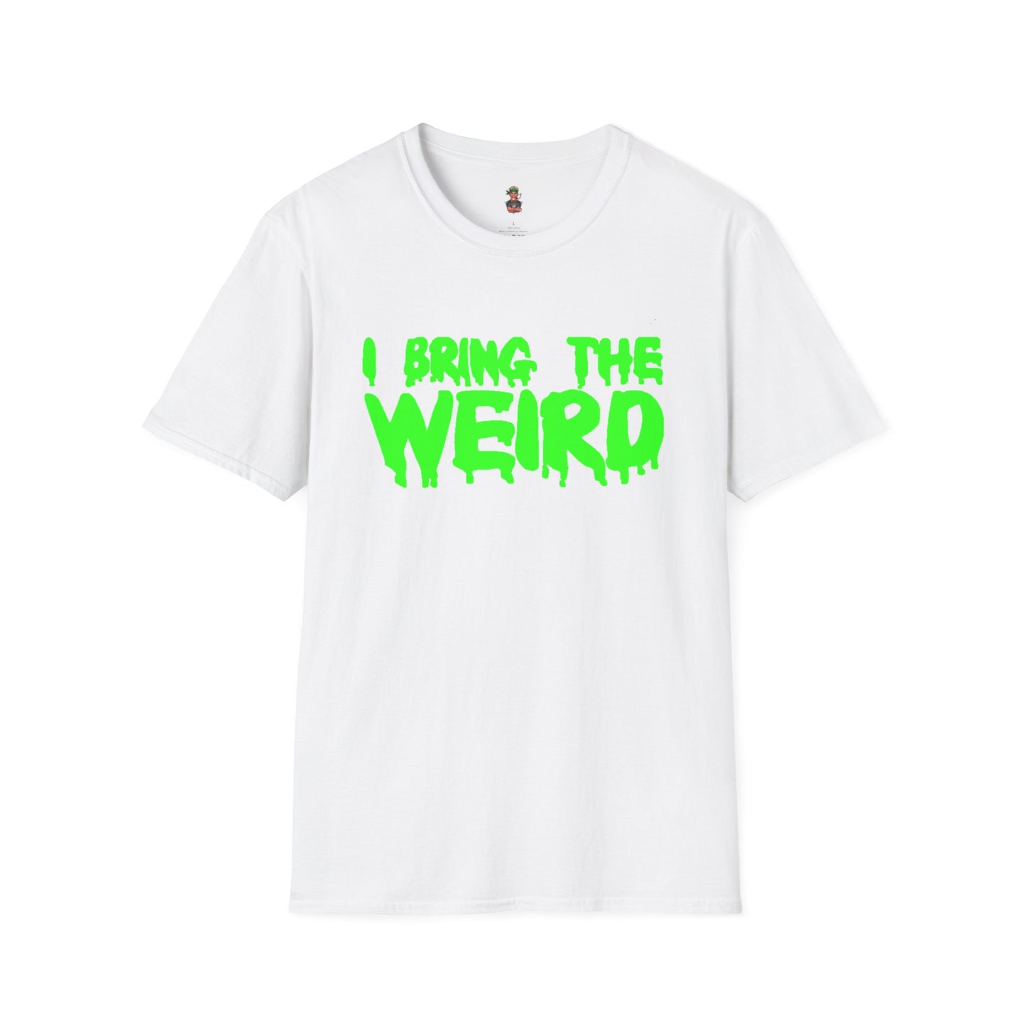 Copy of I BRING THE WEIRD T- Shirt - White/ Neon Green