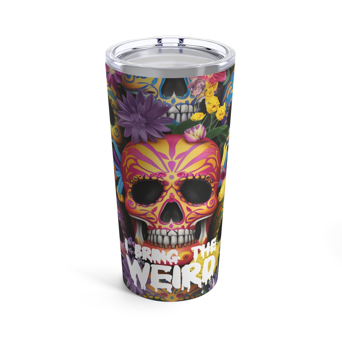 I BRING THE WEIRD TUMBLER