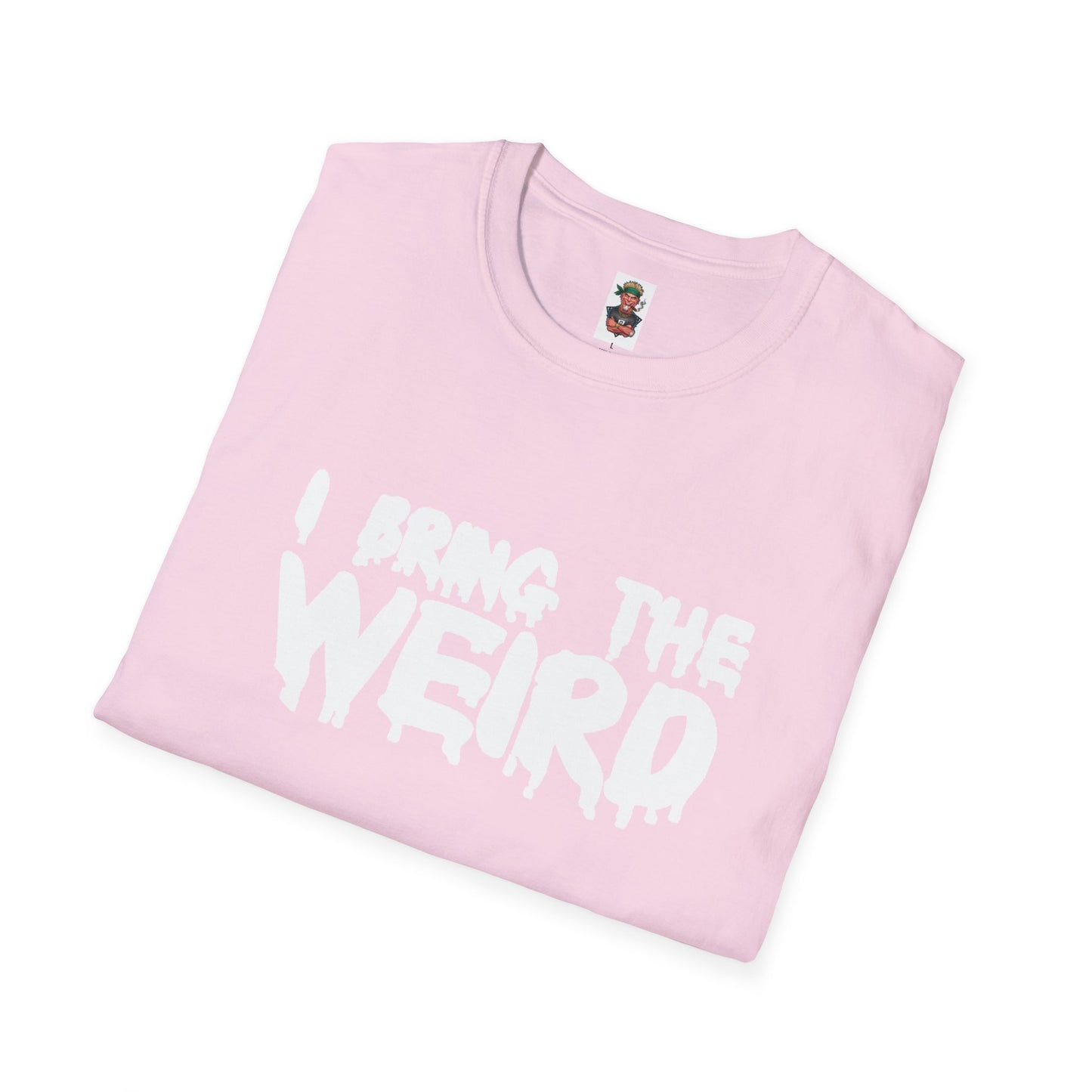 I BRING THE WEIRD T- Shirt - Pink/White