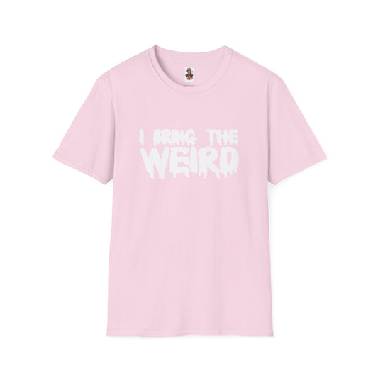 I BRING THE WEIRD T- Shirt - Pink/White