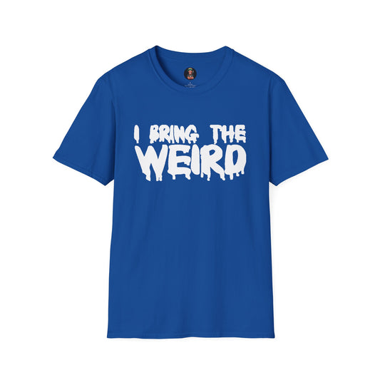 I BRING THE WEIRD T- Shirt - Blue/White