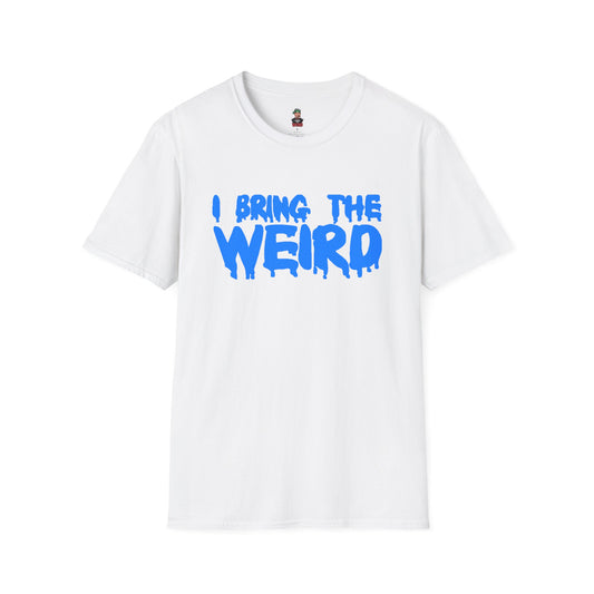 I BRING THE WEIRD T- Shirt - White/Blue