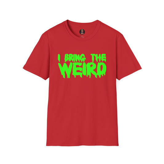 I BRING THE WEIRD T-Shirt - Red/Green