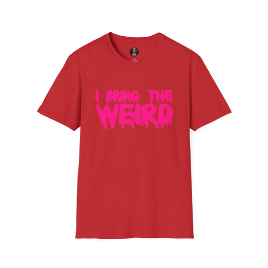 I BRING THE WEIRD T-Shirt - Red/Pink