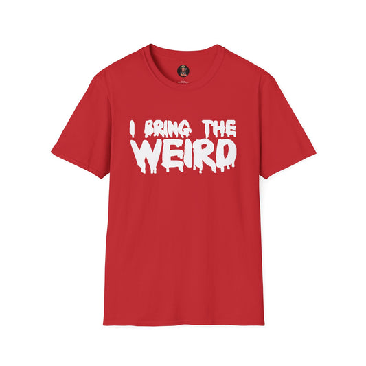 I BRING THE WEIRD T- Shirt - Red/White