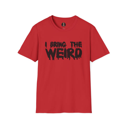 I BRING THE WEIRD T- Shirt - Red/Black